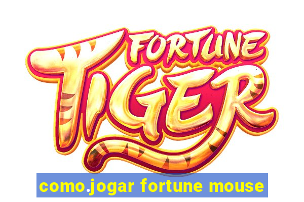 como.jogar fortune mouse